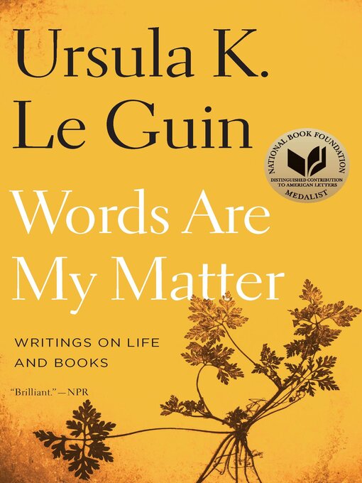 Title details for Words Are My Matter by Ursula K. Le Guin - Available